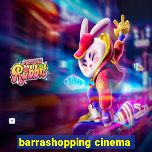 barrashopping cinema